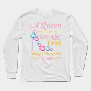 Nana Mom Aunt Sister Wife Daughter A Queen Was Born In December 1998 Happy Birthday 22 Years To Me Long Sleeve T-Shirt